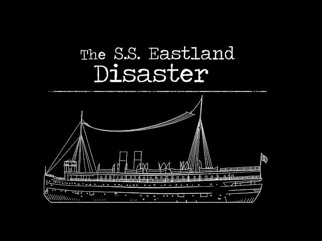 The S.S. Eastland Disaster