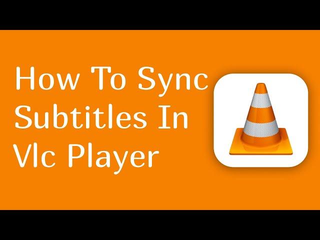 how to sync subtitles in vlc player