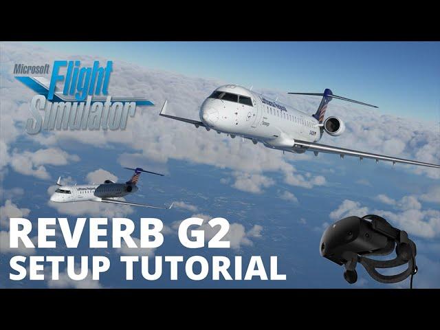 Microsoft Flight Simulator 2020 | HP Reverb G2 VR Setup Tutorial