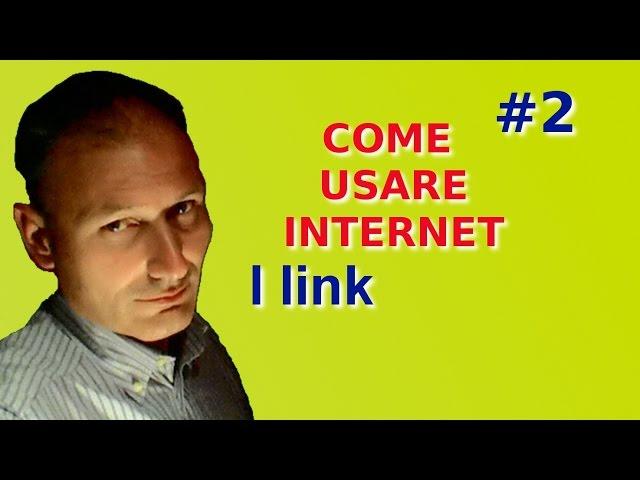 Come usare Internet - Lezione 2 - I link