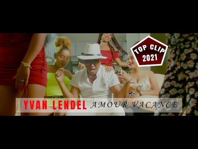 YVAN LENDEL - Amour Vacances  | MUSIC COULEUR TROPICAL | NOUVEAUTE CLIP GASY 2021