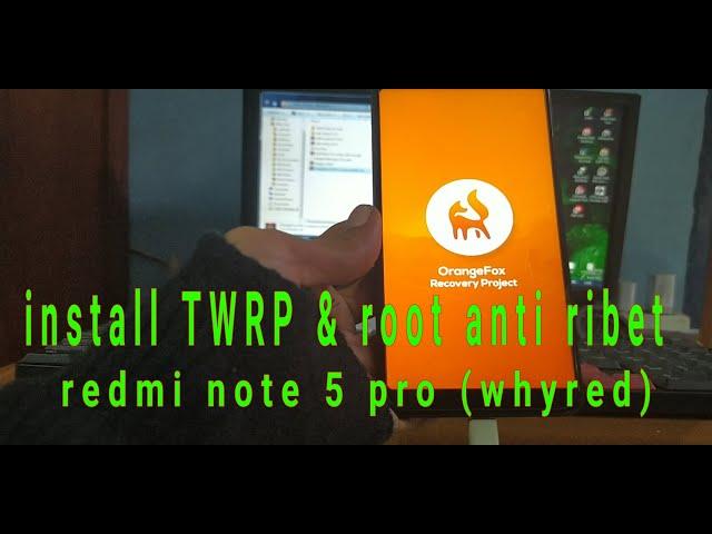 install TWRP & root redmi note 5 pro (whyred)