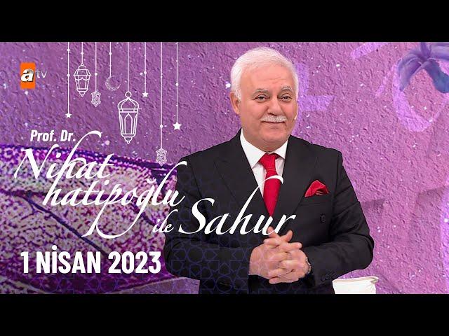 Nihat Hatipoğlu ile Sahur 10. Bölüm | 1 Nisan 2023