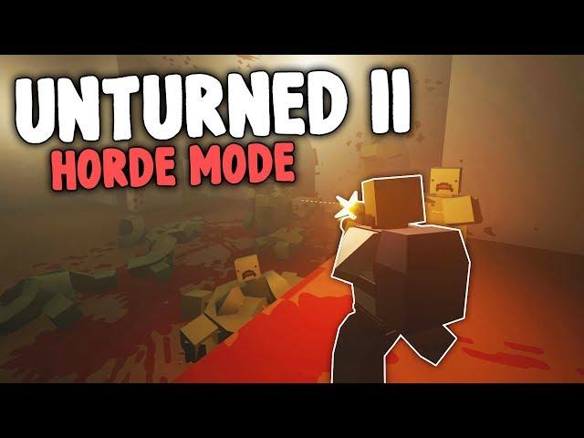 Unturned II HORDE MODE UPDATE!