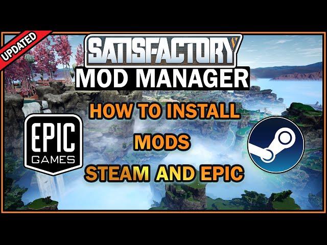 How to Easily Install The Mod Manager and install Mods to Steam and Epic [Satisfactory Guide]