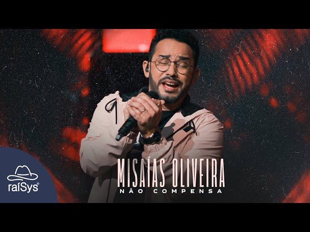 Misaias Oliveira | Não Compensa [Clipe Oficial]