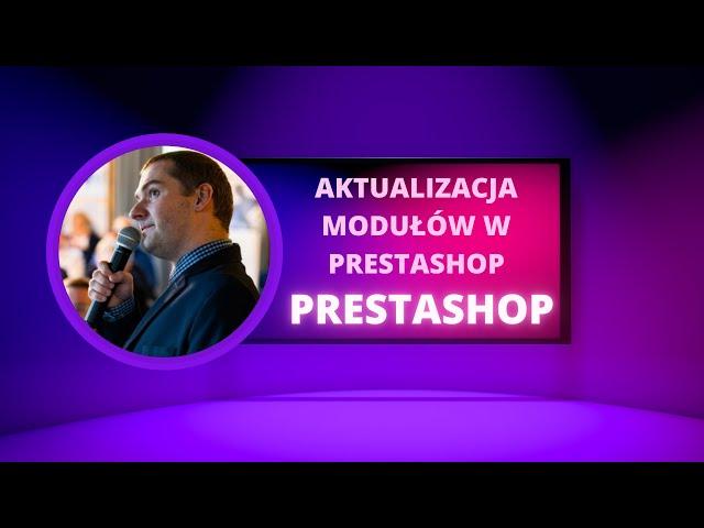 Odkryj Jak Uniknąć Katastrofy w Swoim Sklepie Online! Naucz Się Aktualizować Moduły w PrestaShop