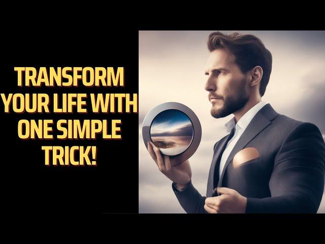 Transform Your Life with One Simple Trick!