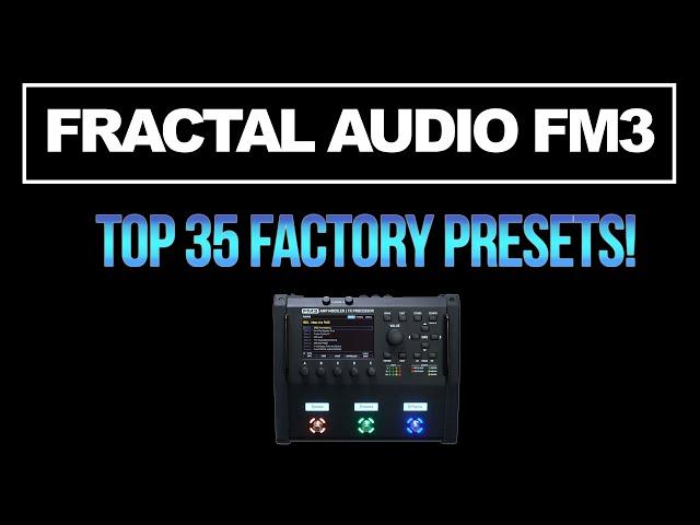 Fractal Audio FM3 | TOP 35 FACTORY PRESETS