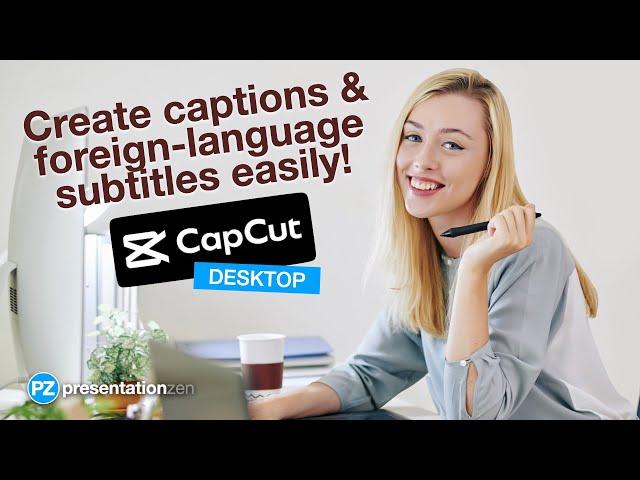 Make Captions & Foreign-Language Subtitles in CapCut on the Desktop (paid version)