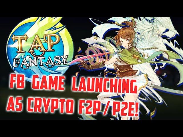 Tap Fantasy Overview - Facebook Game, Relaunching as F2P / Play to Earn