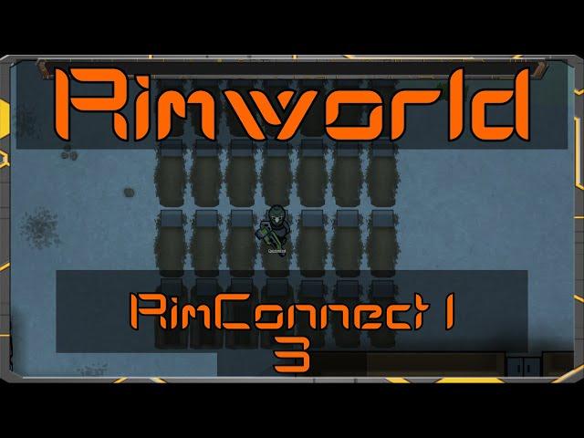 Let's Play Rimworld 1.3 With RimConnect 1 - 3 - Chaos is Sown