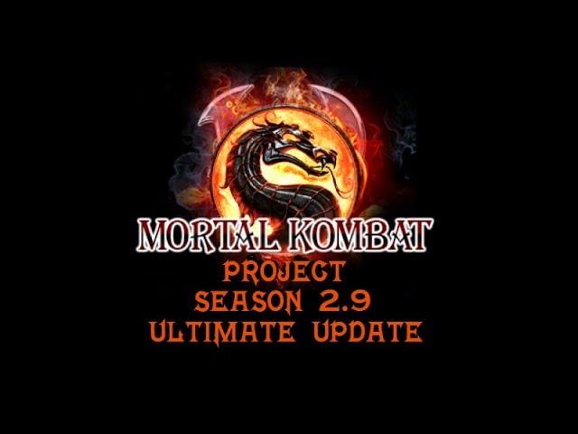 Mortal Kombat Project SEASON 2.9 -Ultimate Update- RELEASE!