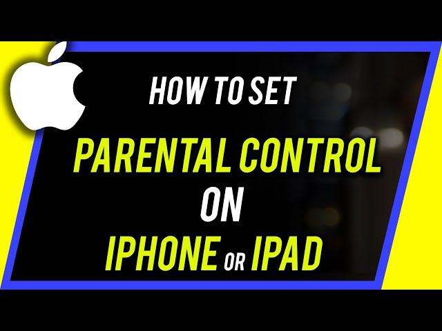 How to Set Up Parental Controls on iPhone or iPad