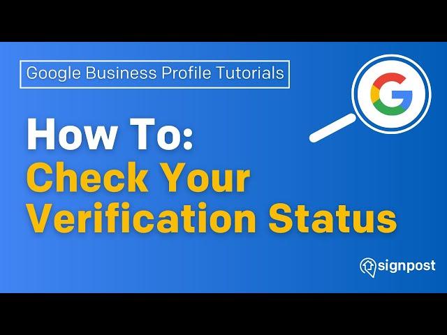 Tutorial: How To Check The Verification Status of Your Google Business Profile