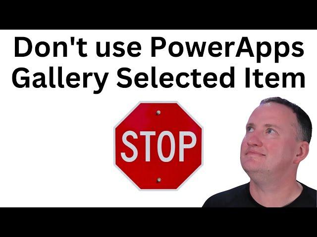 Don't use PowerApps Gallery Selected Item