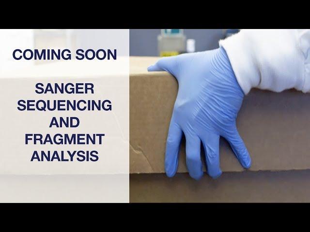 Coming Soon - Sanger Sequencing and Fragment Analysis