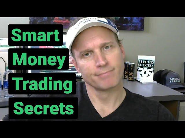 Smart Money Trading Secrets!