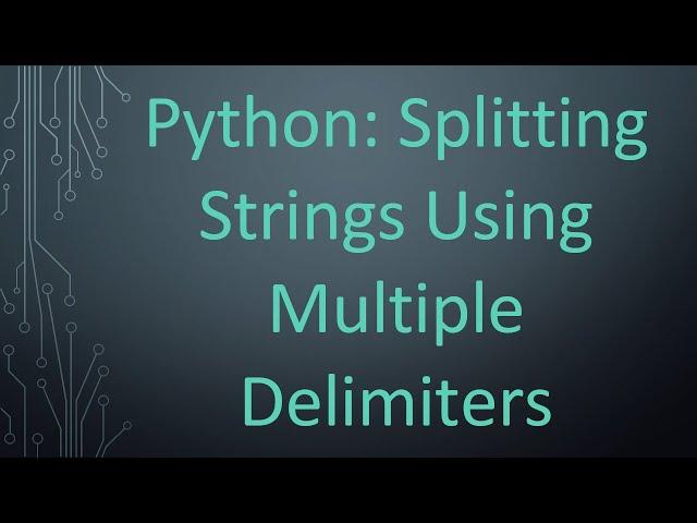 Python: Splitting Strings Using Multiple Delimiters