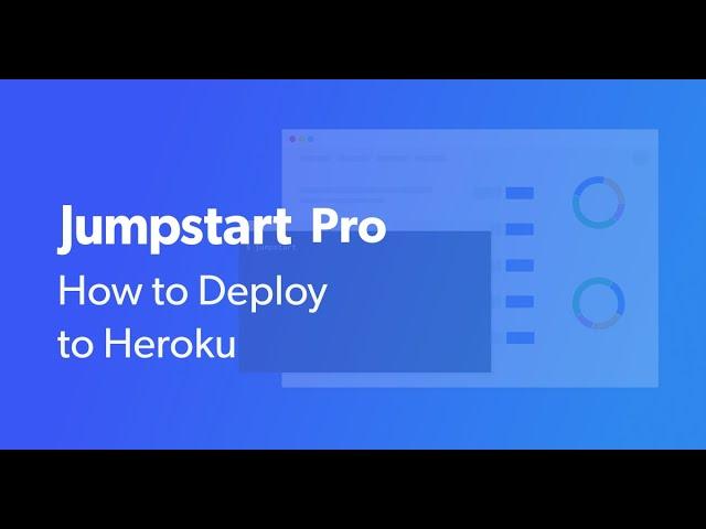 Deploy Jumpstart Pro to Heroku (in 4 minutes!)