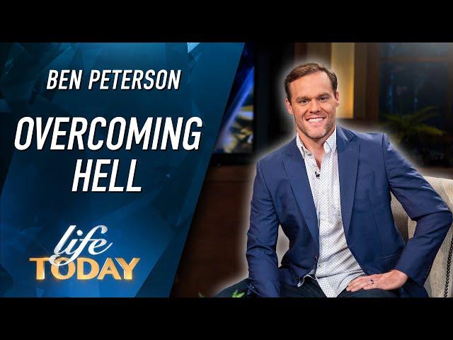 Ben Peterson: Overcoming Hell (LIFE Today)