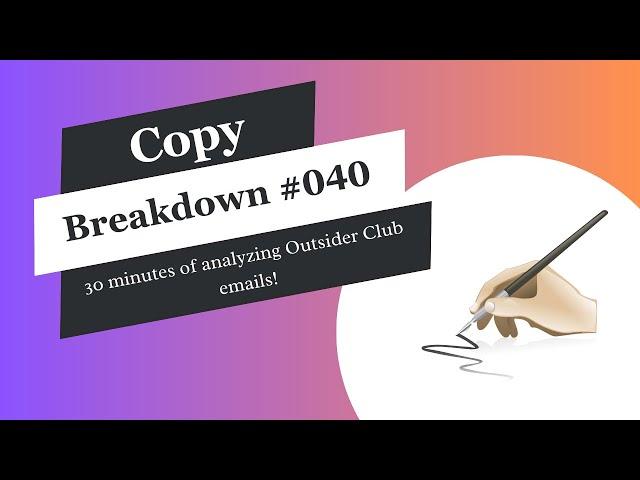 Copy Breakdown #040: Outsider Club & their blockbuster emails!