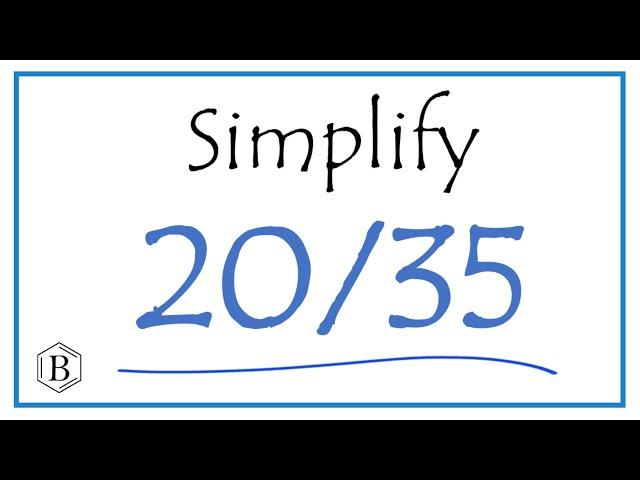 How to Simplify the Fraction 20/35