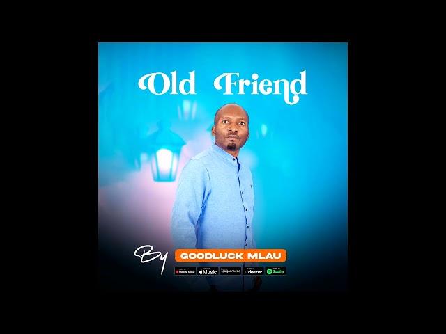 Old friend by Goodluck Mlau