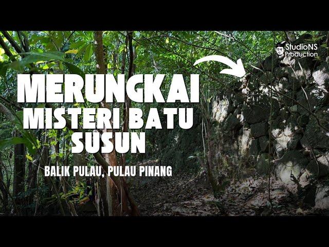 Rahsia Tersembunyi Batu Susun di Pulau Pinang