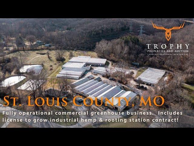 Commercial Greenhouse Business For Sale – St. Louis County, Missouri - Trophy Properties and Auction