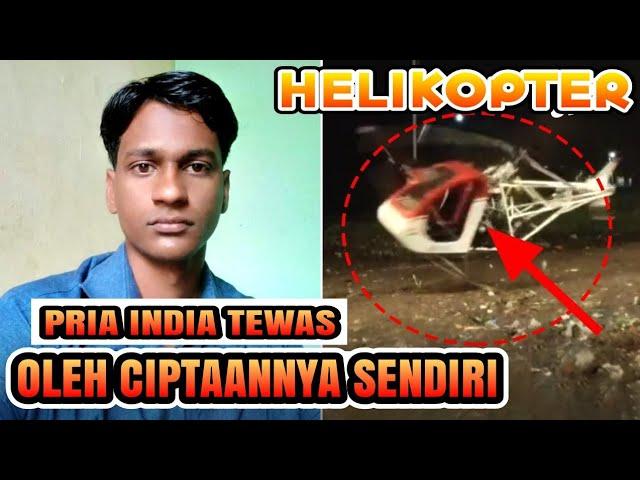 Detik-detik Pemuda India Tewas oleh Ciptaannya Sendiri