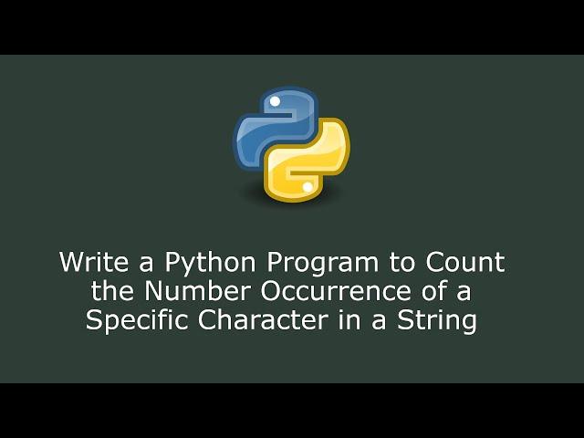 Write a Python Program to Count the Number Occurrence of a Specific Character in a String