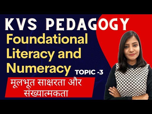 Foundational Literacy and Numeracy (FLN) || मूलभूत साक्षरता एवं संख्यात्मकता Topic-3  #kvspedagogy