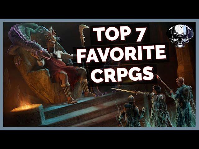 My Top 7 Favorite CRPG's