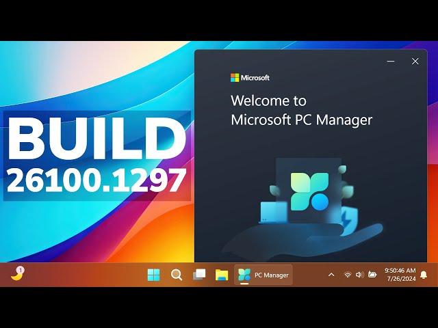 New Windows 11 24H2 Build 26100.1297 - PC Manager App, File Explorer, Settings, and more (RP)