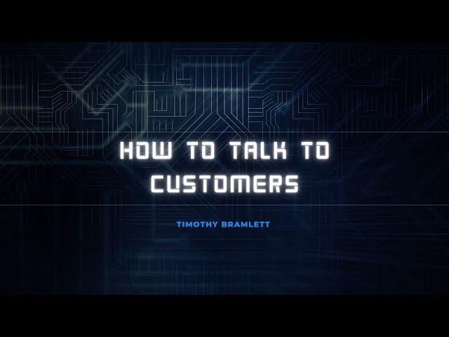 How to Talk to Customers