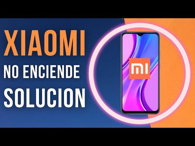 Mi Xiaomi Redmi no Enciende ni Carga - Solución Definitiva 2022