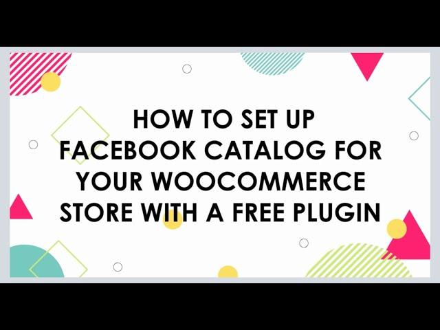 How to Set Up Facebook Catalog for your WooCommerce Store with a Free Plugin