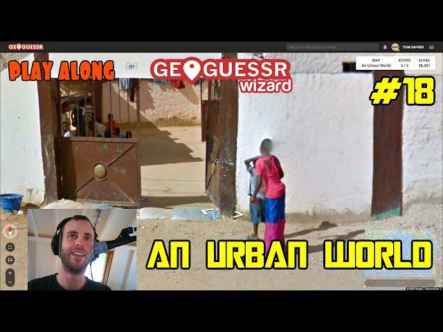 Geoguessr - An Urban World - No moving around #18 [PLAY ALONG]