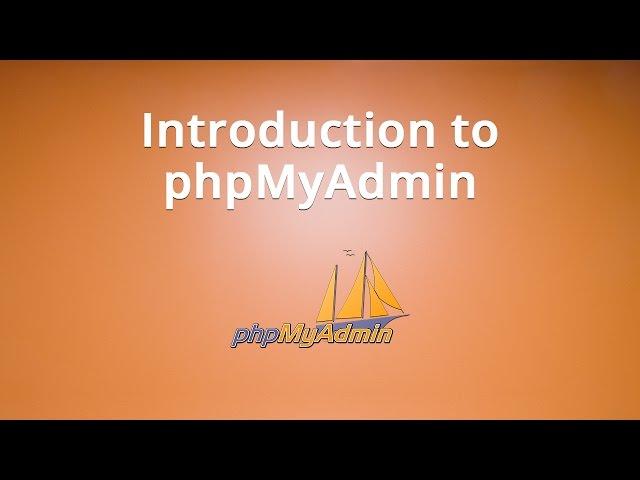 Introduction to PHPMyAdmin