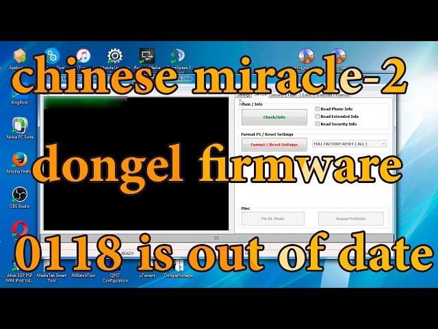 chinese miracle-2 dongel firmware 0118 is out of date