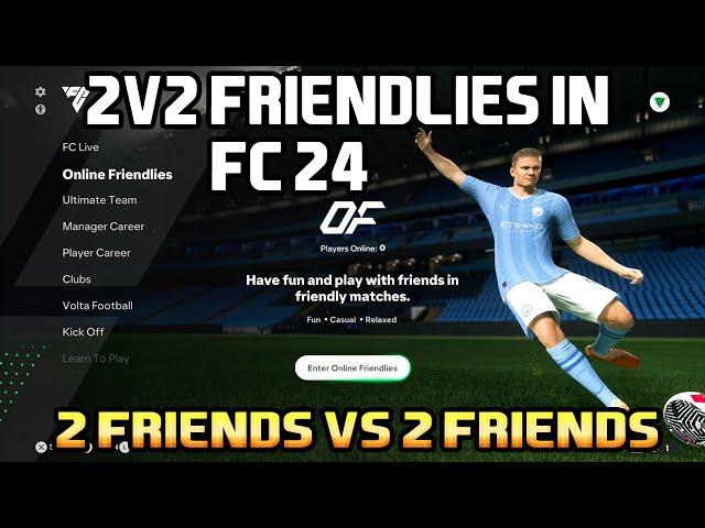 HOW TO PLAY 2V2 ONLINE FRIENDLIES WITH YOUR FRIENDS IN FC 24| 2V2CO-OP EAFC 24 WITH FRIENDS ONLINE