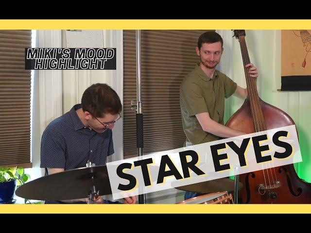 Star Eyes - Miki's Mood (Patreon only edition) highlight feat. Marty Jaffe