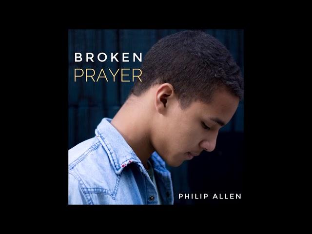 Broken Prayer- Philip Allen