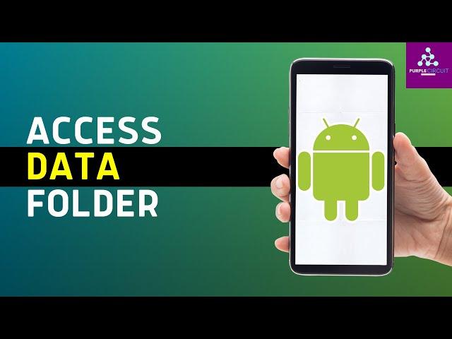 How to Access Data Folder in Android 13