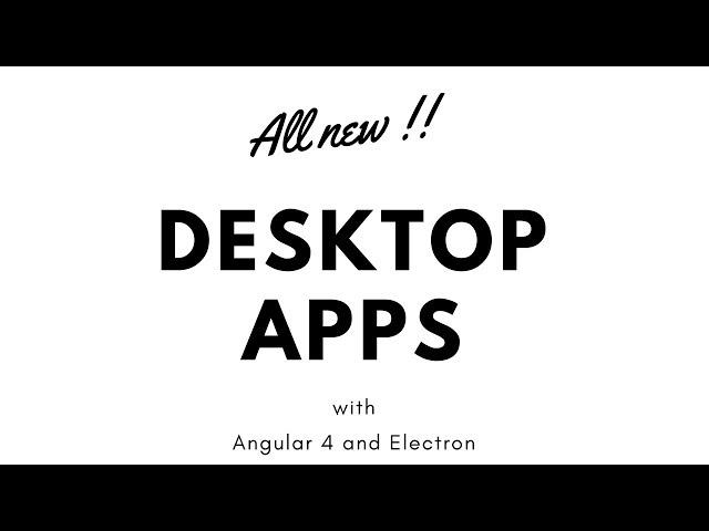 Creating desktop apps with Angular 4 and Electron