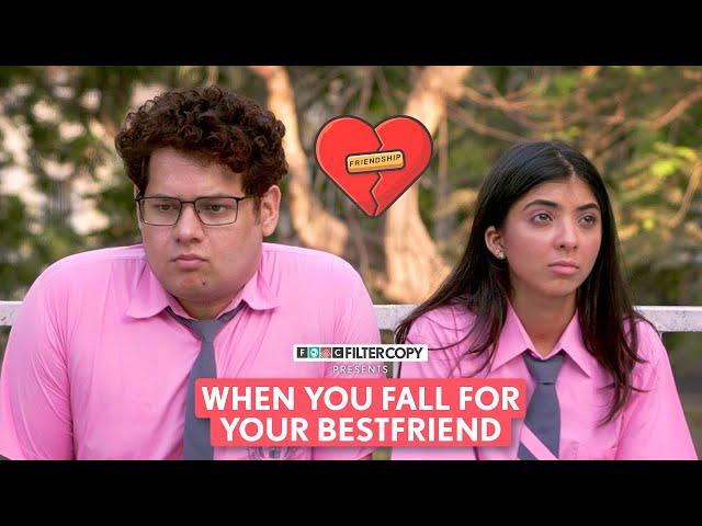 FilterCopy | Falling For Your Best Friend | Ft. Devishi Madaan, Shashwat Chaturvedi