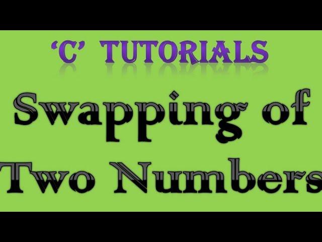 C Programming Tutorial - 20 Swapping of Two Number