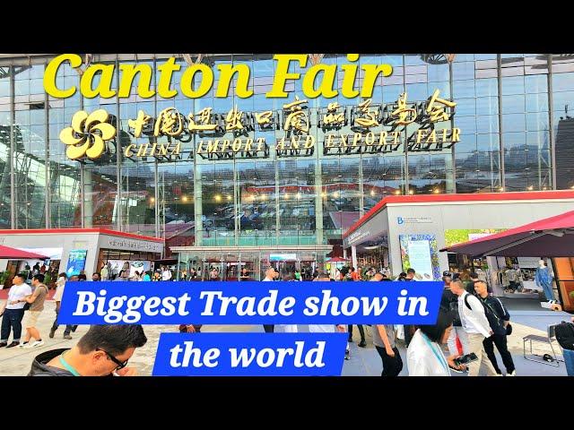 Canton Fair China The Biggest Import and export Trade Show in the World`s