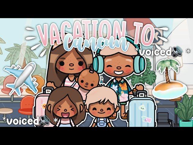 Small Family Vacation Trip To *CANCUN* ️|| voiced || Toca Boca Roleplay